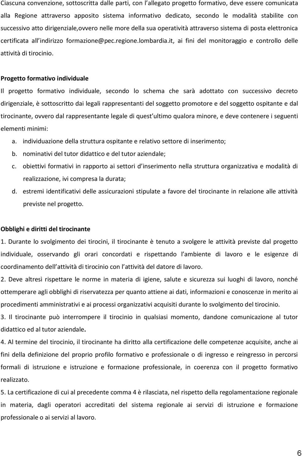 it, ai fini del monitoraggio e controllo delle attività di tirocinio.