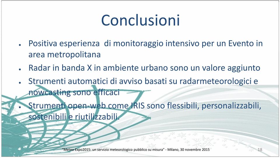 radarmeteorologici e nowcasting sono efficaci Strumenti open-web come IRIS sono flessibili,