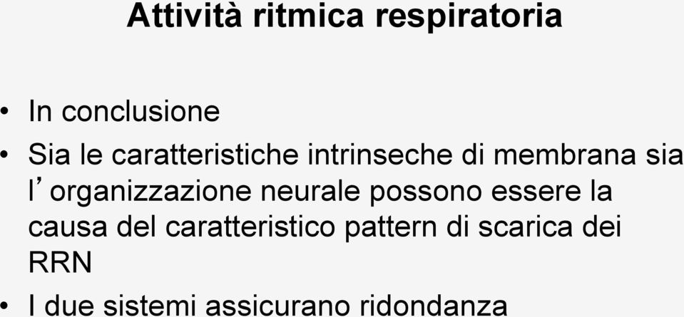 organizzazione neurale possono essere la causa del