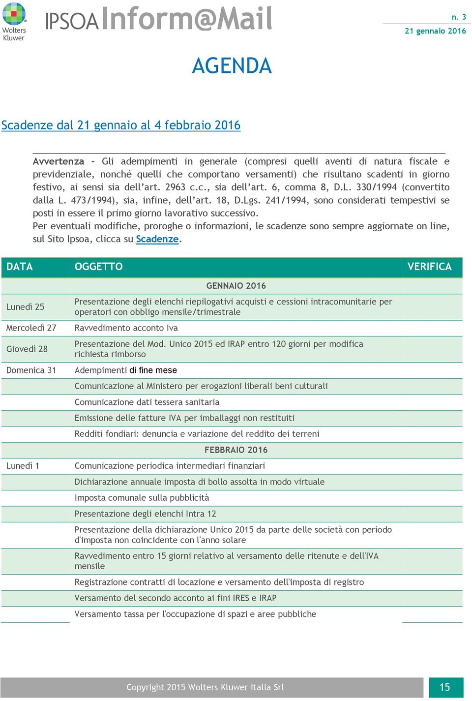 241/1994, sono considerati tempestivi se posti in essere il primo giorno lavorativo successivo.