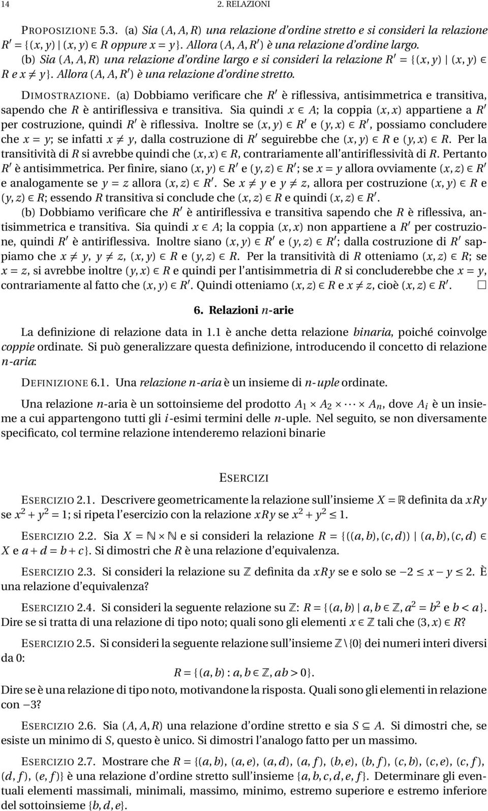 (a) Dobbiamo verificare che R è riflessiva, antisimmetrica e transitiva, sapendo che R è antiriflessiva e transitiva.