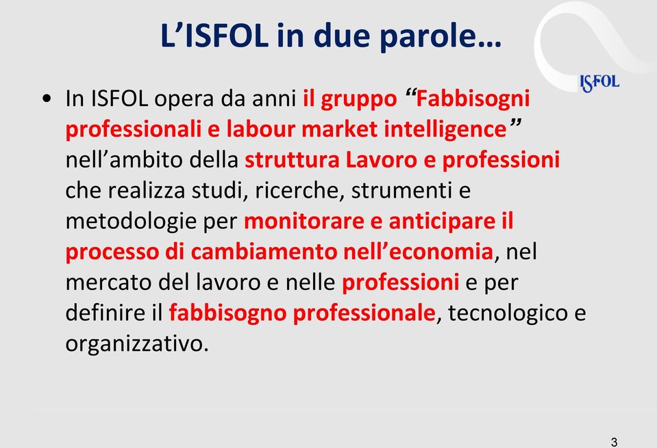 strumenti e metodologie per monitorare e anticipare il processo di cambiamento nell economia, nel