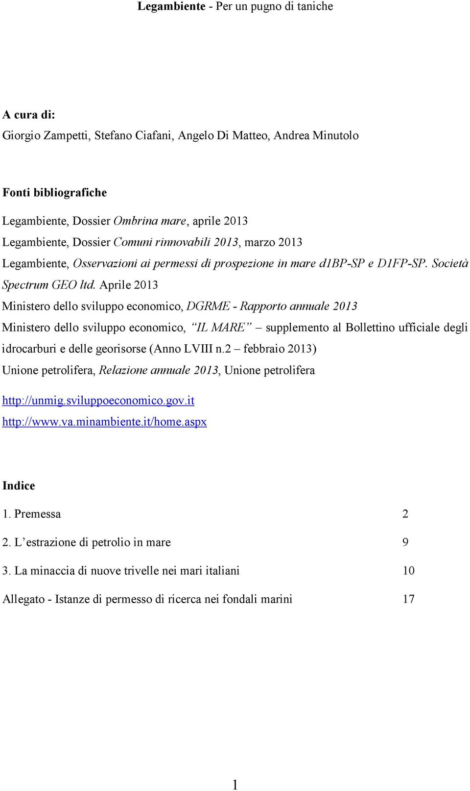 Aprile 2013 Ministero dello sviluppo economico, DGRME - Rapporto annuale 2013 Ministero dello sviluppo economico, IL MARE supplemento al Bollettino ufficiale degli idrocarburi e delle georisorse