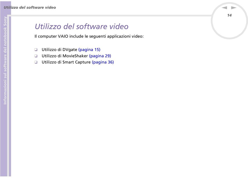 segueti applicazioi video: Utilizzo di DVgate (pagia 15)