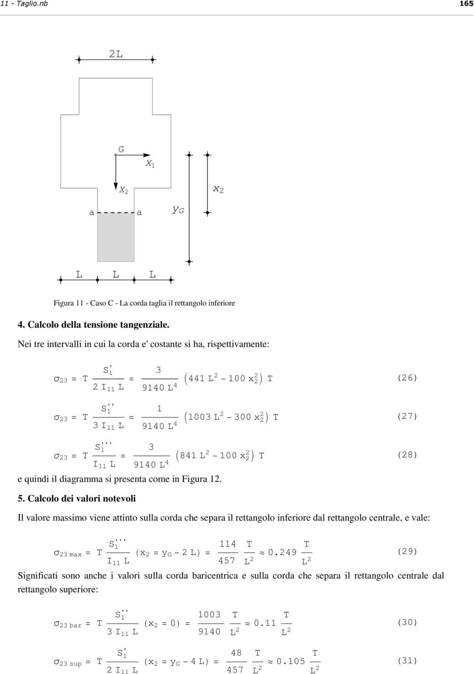 4 I841 L 100 x M e quindi il diagramma si presenta come in Figura 1. (6) (7) (8) 5.