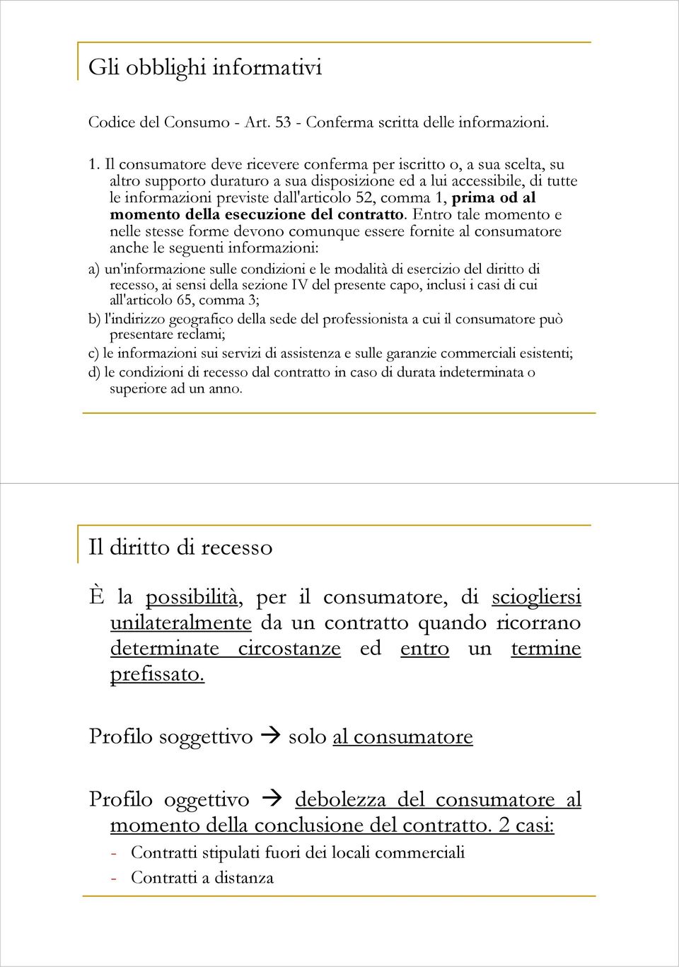 prima od al momento della esecuzione del contratto.