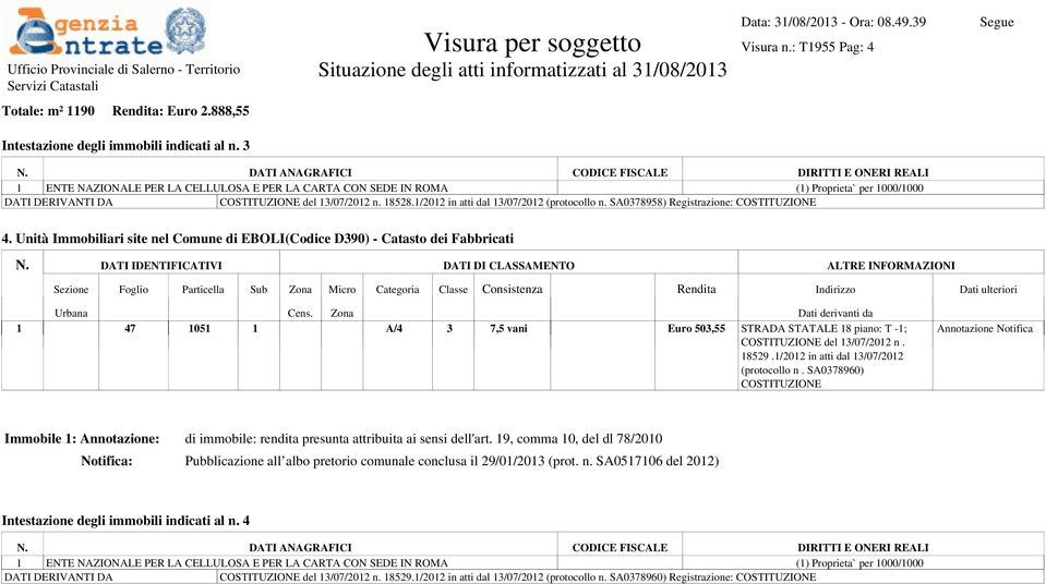 Unità Immobiliari site nel Comune di EBOLI(Codice D390) - Catasto dei Fabbricati Sezione Foglio Particella Sub Zona Micro Categoria Classe Consistenza Rendita Indirizzo Dati ulteriori Urbana Cens.