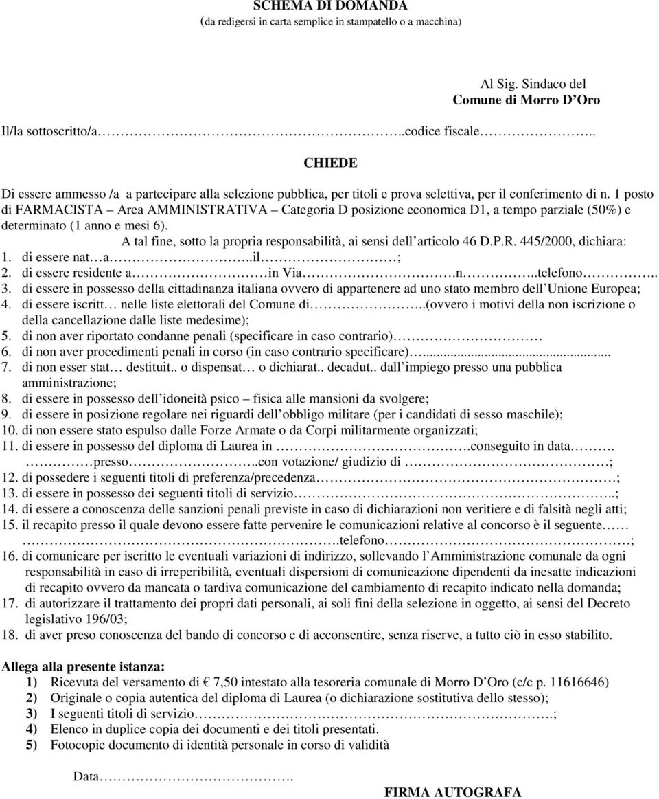 1 posto di FARMACISTA Area AMMINISTRATIVA Categoria D posizione economica D1, a tempo parziale (50%) e determinato (1 anno e mesi 6).