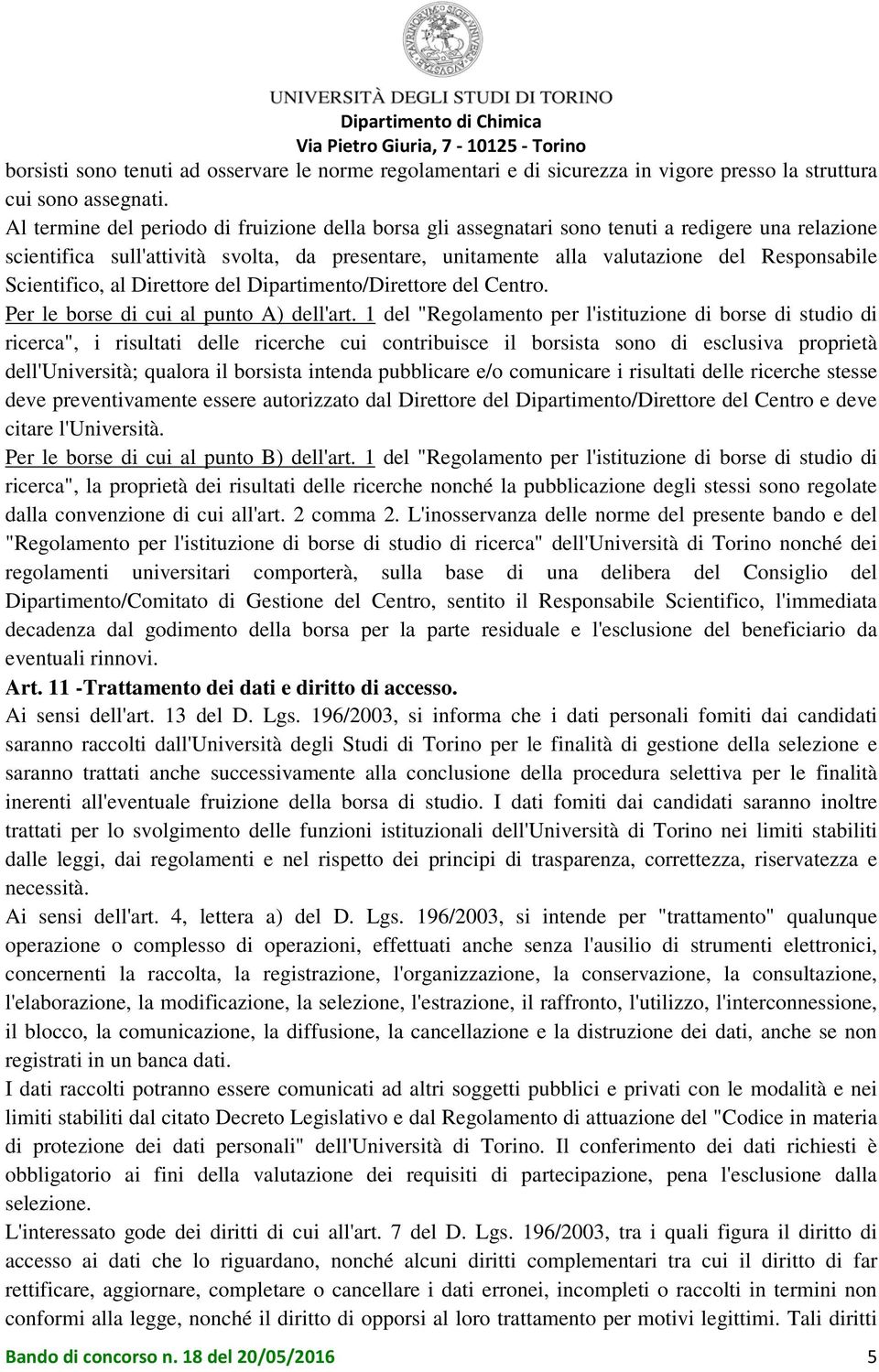 Scientifico, al Direttore del Dipartimento/Direttore del Centro. Per le borse di cui al punto A) dell'art.