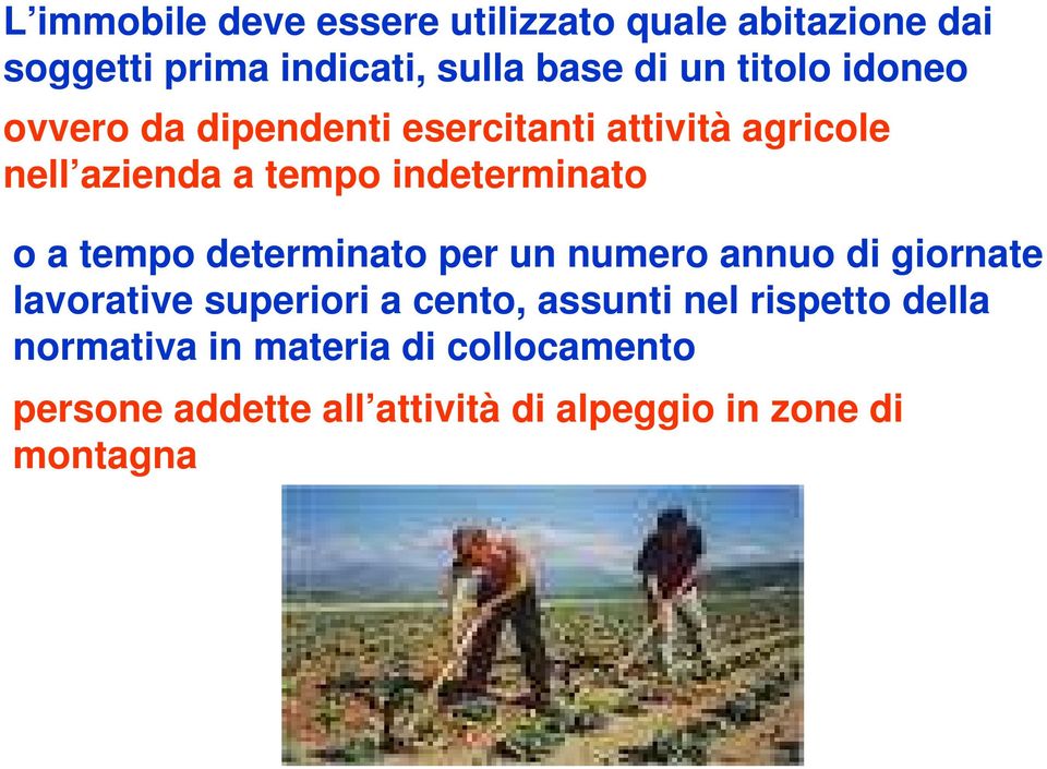 a tempo determinato per un numero annuo di giornate lavorative superiori a cento, assunti nel