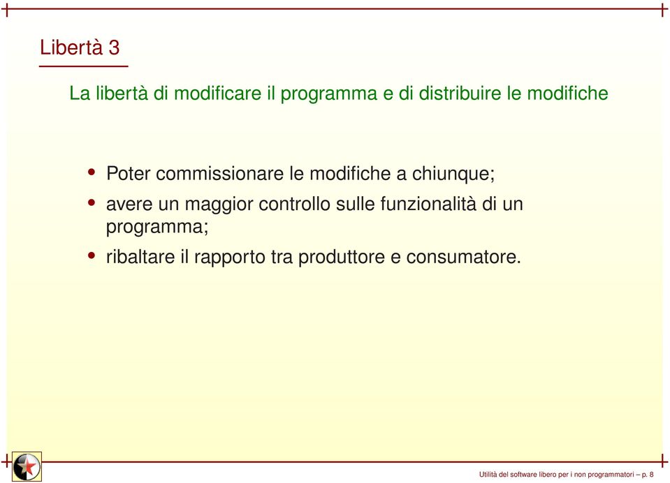 controllo sulle funzionalità di un programma; ribaltare il rapporto tra