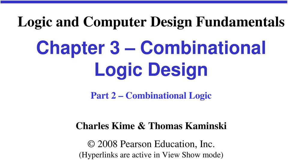 Logic Charles Kime & Thomas Kaminski 28 Pearson