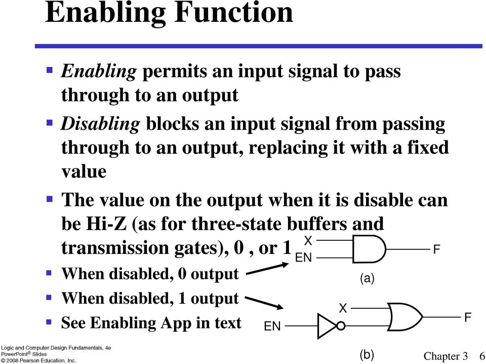 the output when it is disable can be Hi-Z (as for three-state buffers and X transmission gates),,