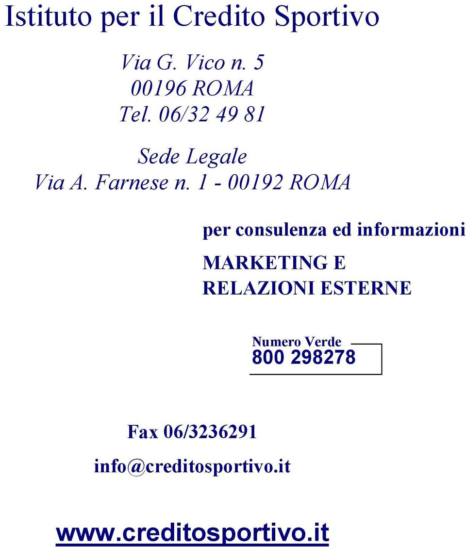 1-00192 ROMA per consulenza ed informazioni MARKETING E RELAZIONI