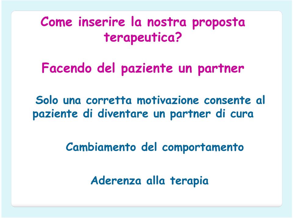 motivazione consente al paziente di diventare un