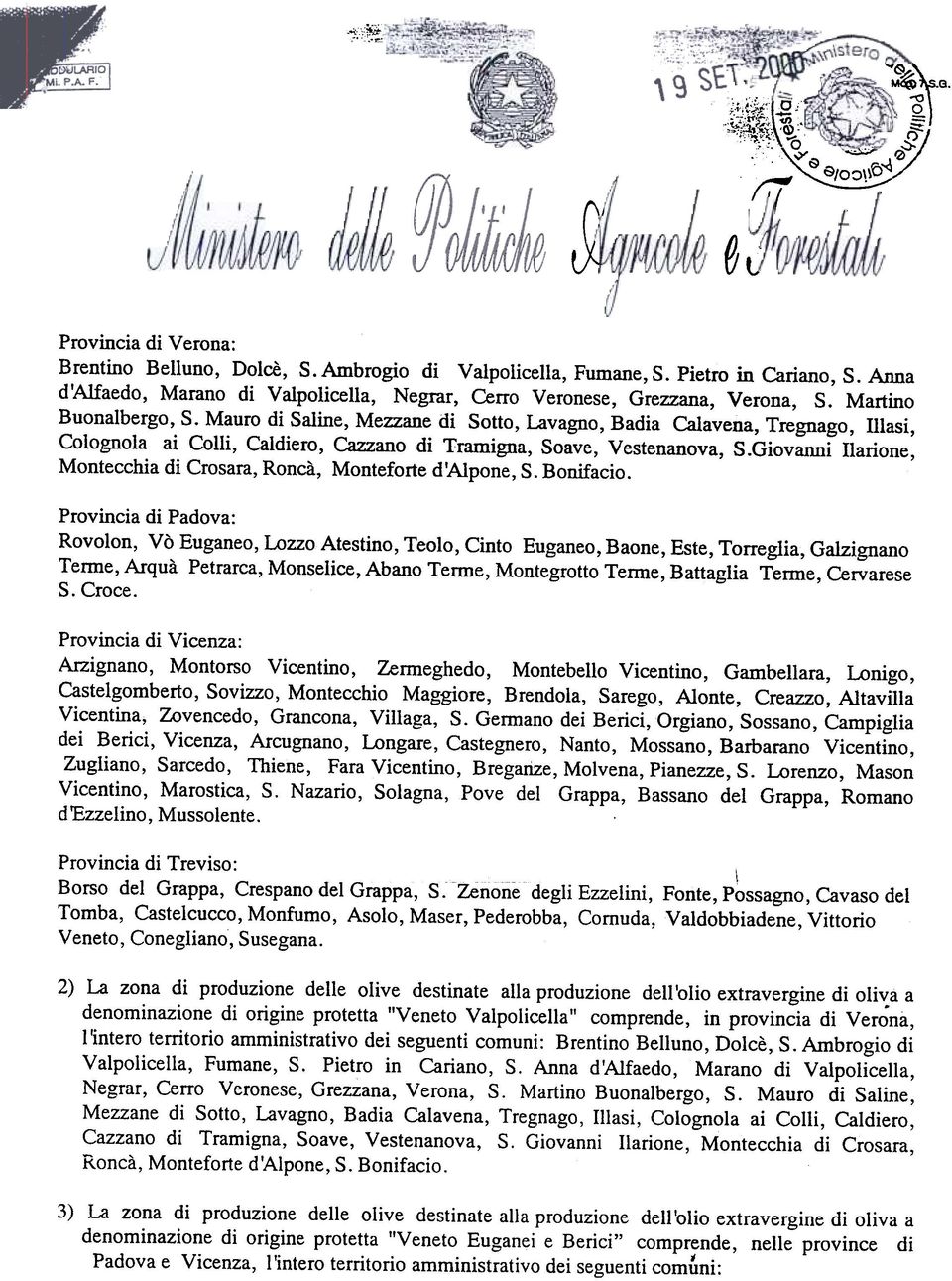 Mauro di Saline, Mezzane di Sotto, Lavagno, Badia Calavena, Tregnago, Illasi, Colognola ai Colli, Caldiero, Cazzano di Tramigna, Soave, Vestenanova, S.