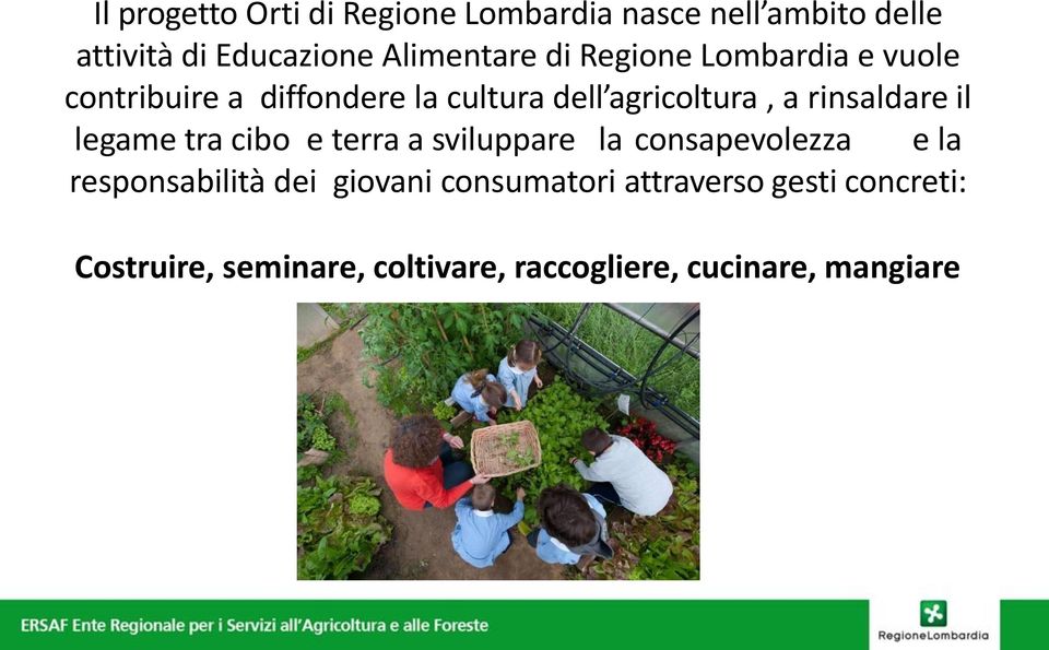 il legame tra cibo e terra a sviluppare la consapevolezza e la responsabilità dei giovani