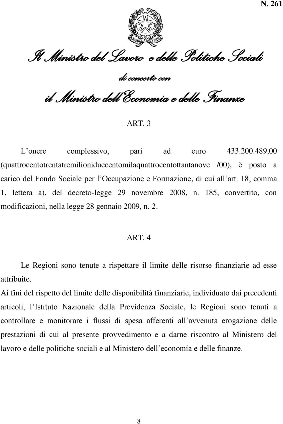 18, comma 1, lettera a), del decreto-legge 29 novembre 2008, n. 185, convertito, con modificazioni, nella legge 28 gennaio 2009, n. 2. ART.