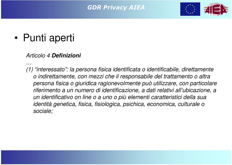 può utilizzare, con particolare riferimento a un numero di identificazione, a dati relativi all ubicazione, a un identificativo