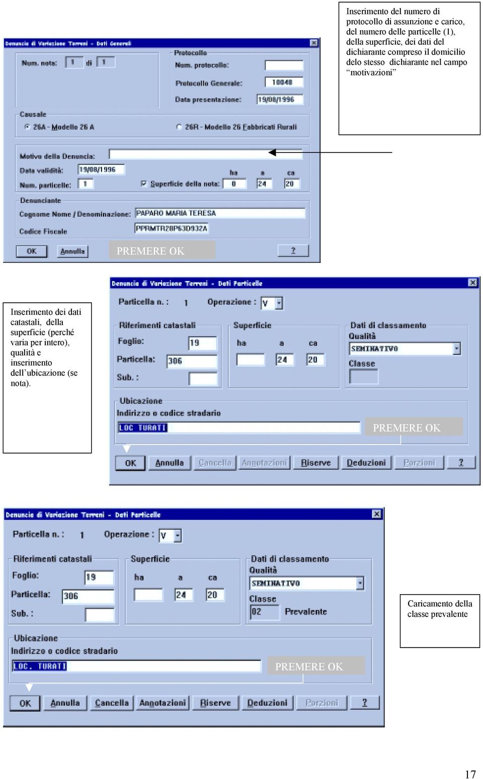 motivazioni PREMERE OK Inserimento dei dati catastali, della superficie (perché varia per intero),