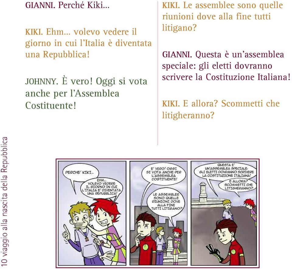 Le assemblee sono quelle riunioni dove alla fine tutti litigano? GIANNI.