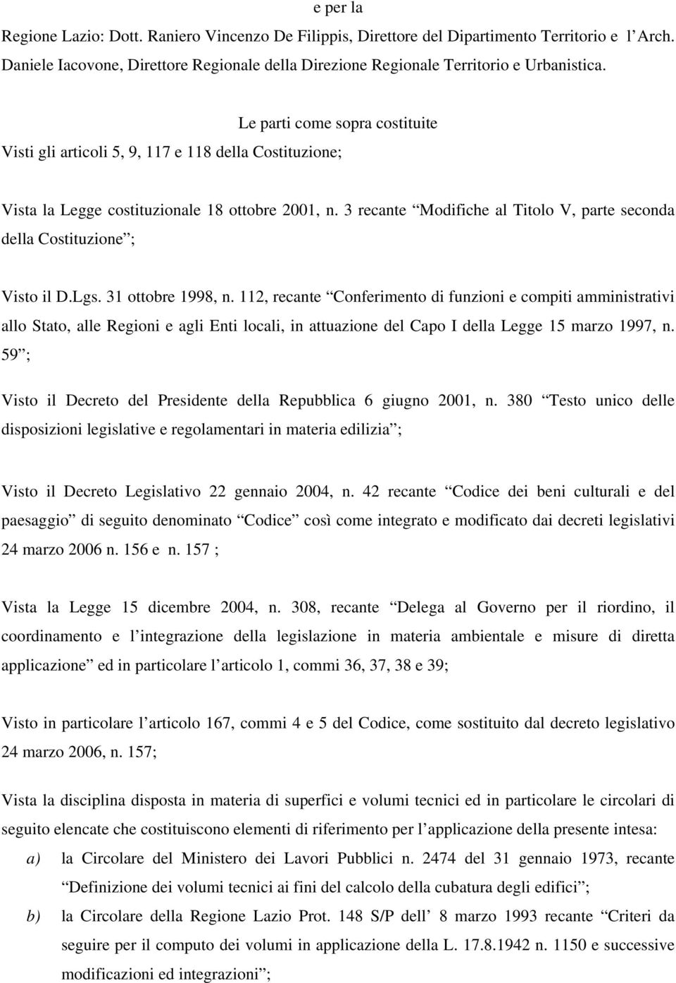 3 recante Modifiche al Titolo V, parte seconda della Costituzione ; Visto il D.Lgs. 31 ottobre 1998, n.
