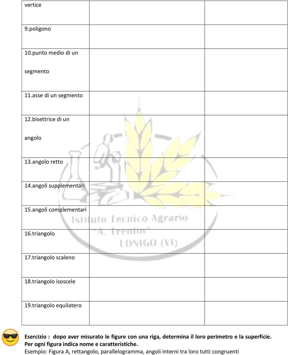 triangolo equilatero Esercizio : dopo aver misurato le figure con una riga, determina il loro perimetro e la