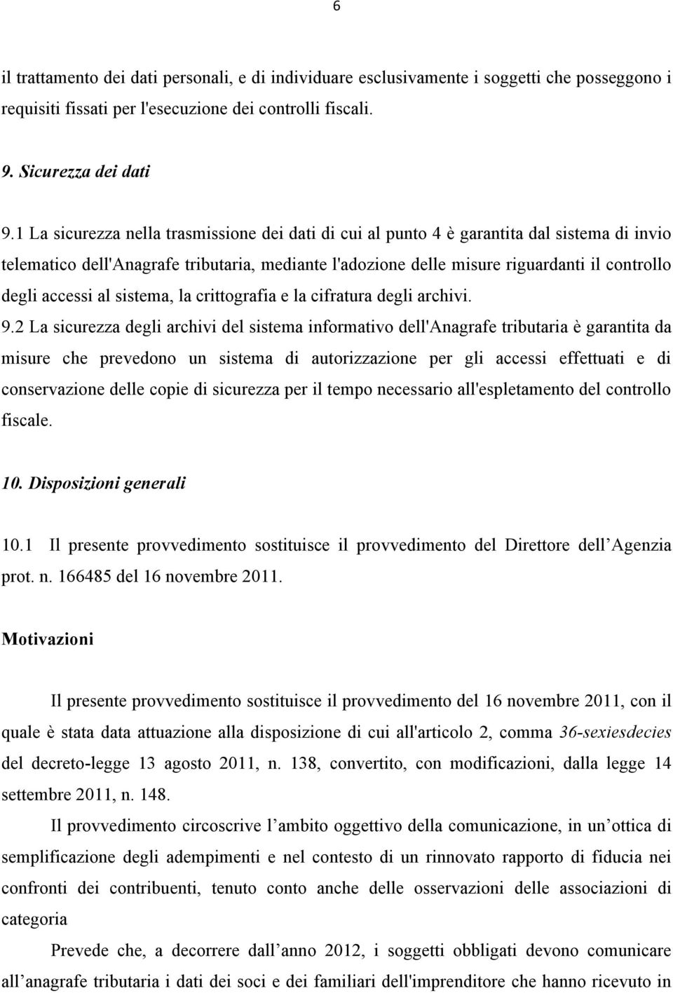 accessi al sistema, la crittografia e la cifratura degli archivi. 9.