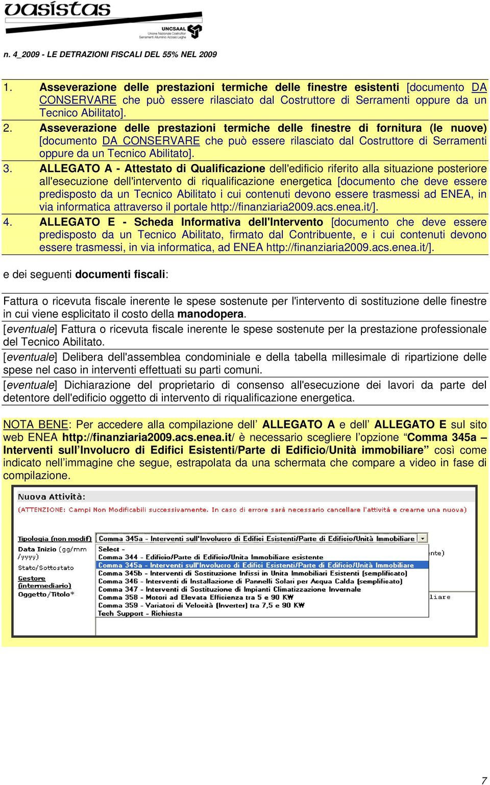 ALLEGATO A - Attestato di Qualificazione dell'edificio riferito alla situazione posteriore all'esecuzione dell'intervento di riqualificazione energetica [documento che deve essere predisposto da un