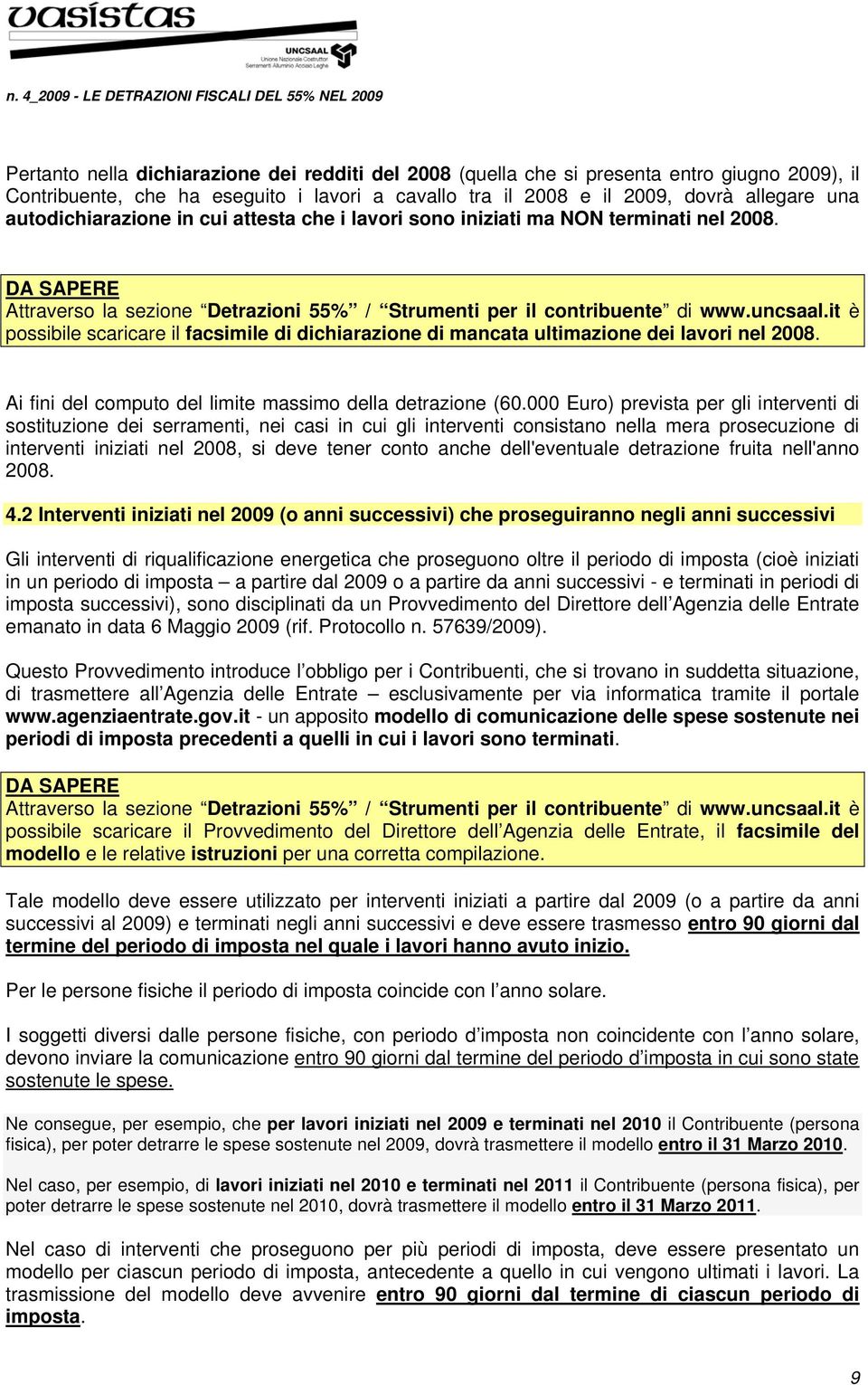 it è possibile scaricare il facsimile di dichiarazione di mancata ultimazione dei lavori nel 2008. Ai fini del computo del limite massimo della detrazione (60.