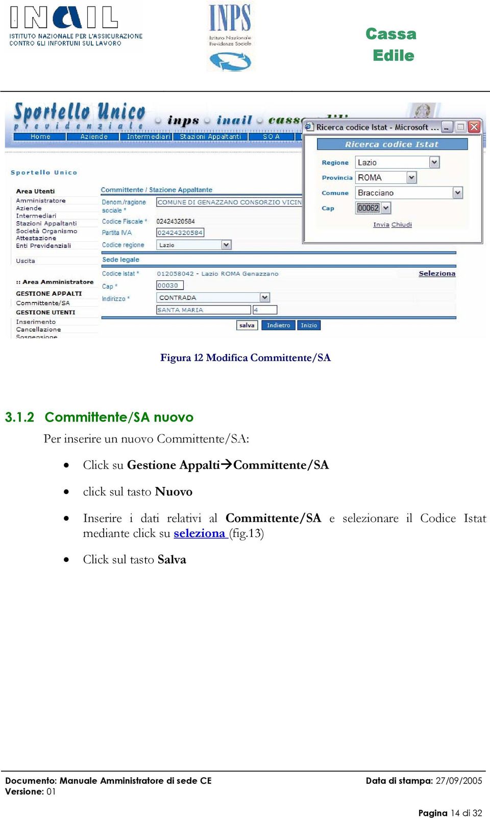 2 Committente/SA nuovo Per inserire un nuovo Committente/SA: Click su