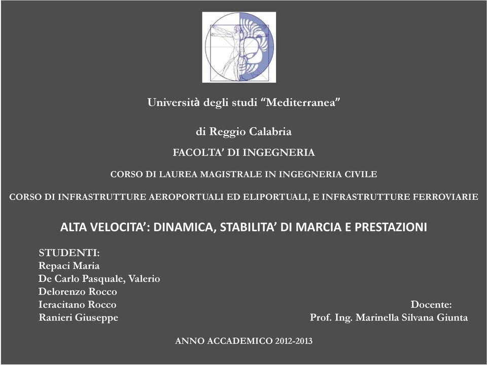 INFRASTRUTTURE FERROVIARIE STUDENTI: Repaci Maria De Carlo Pasquale, Valerio Delorenzo Rocco