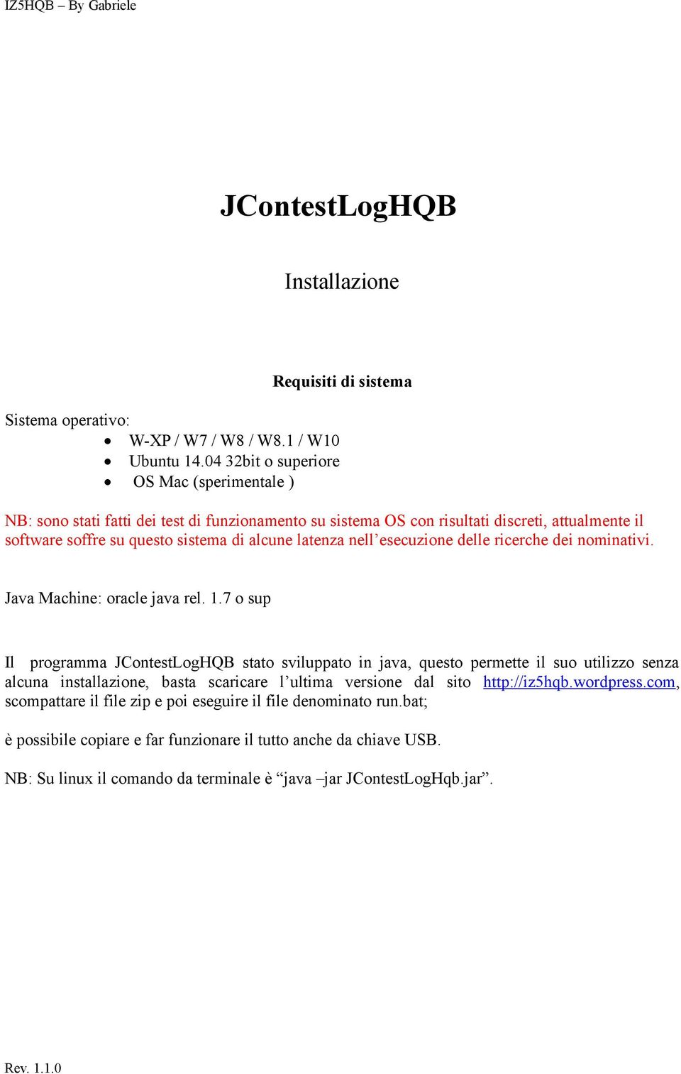 latenza nell esecuzione delle ricerche dei nominativi. Java Machine: oracle java rel. 1.