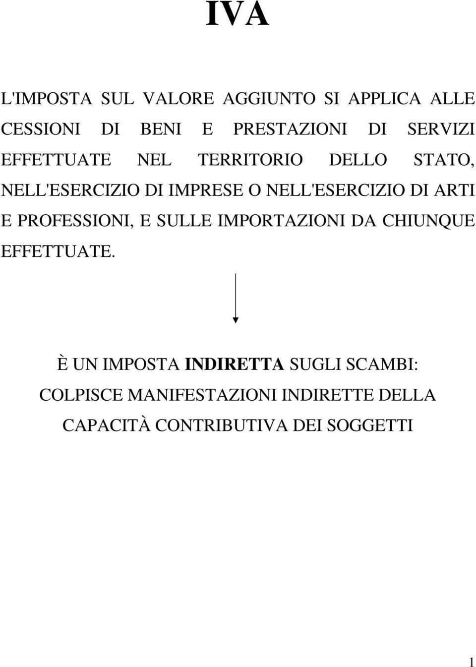 NELL'ESERCIZIO DI ARTI E PROFESSIONI, E SULLE IMPORTAZIONI DA CHIUNQUE EFFETTUATE.