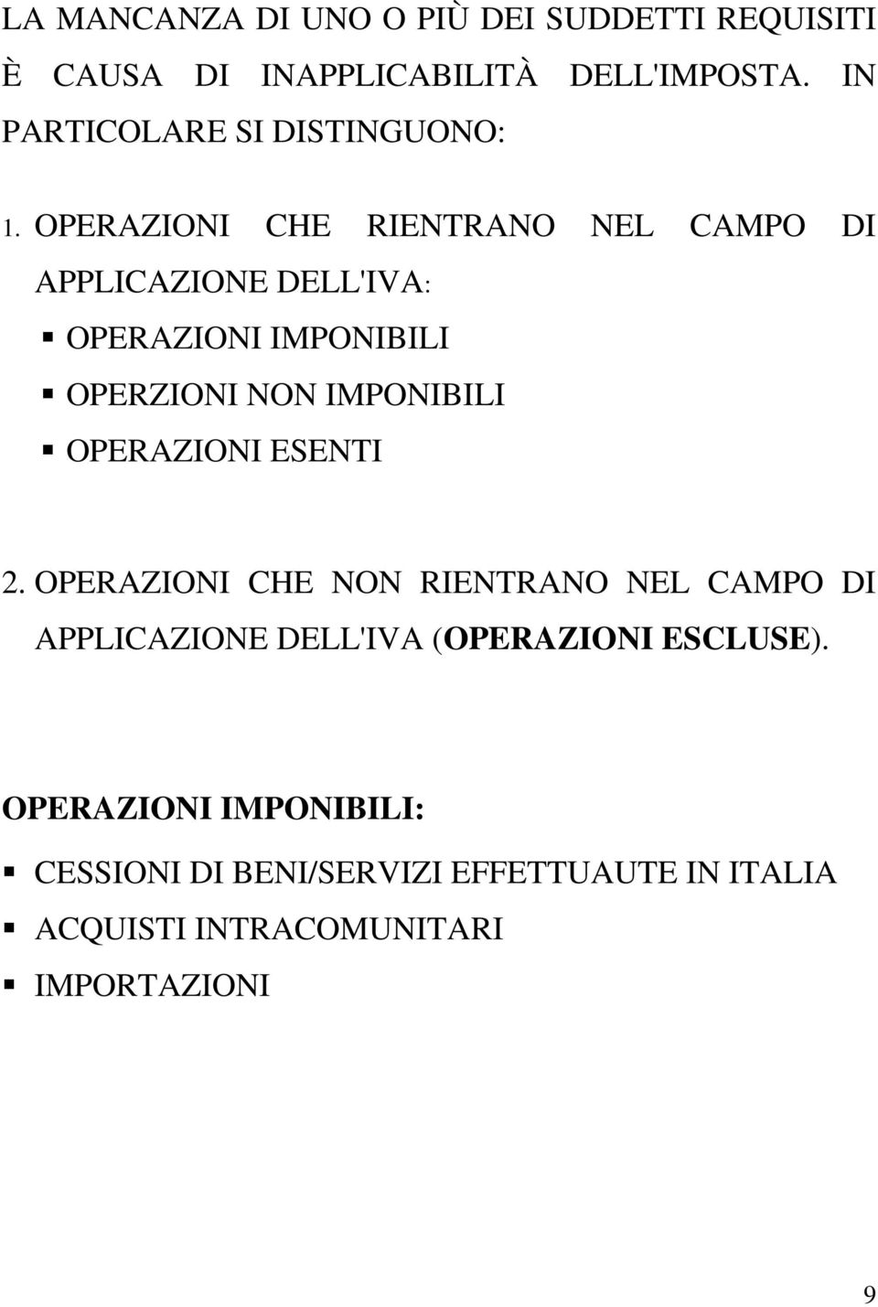 OPERAZIONI CHE RIENTRANO NEL CAMPO DI APPLICAZIONE DELL'IVA: OPERAZIONI IMPONIBILI OPERZIONI NON IMPONIBILI