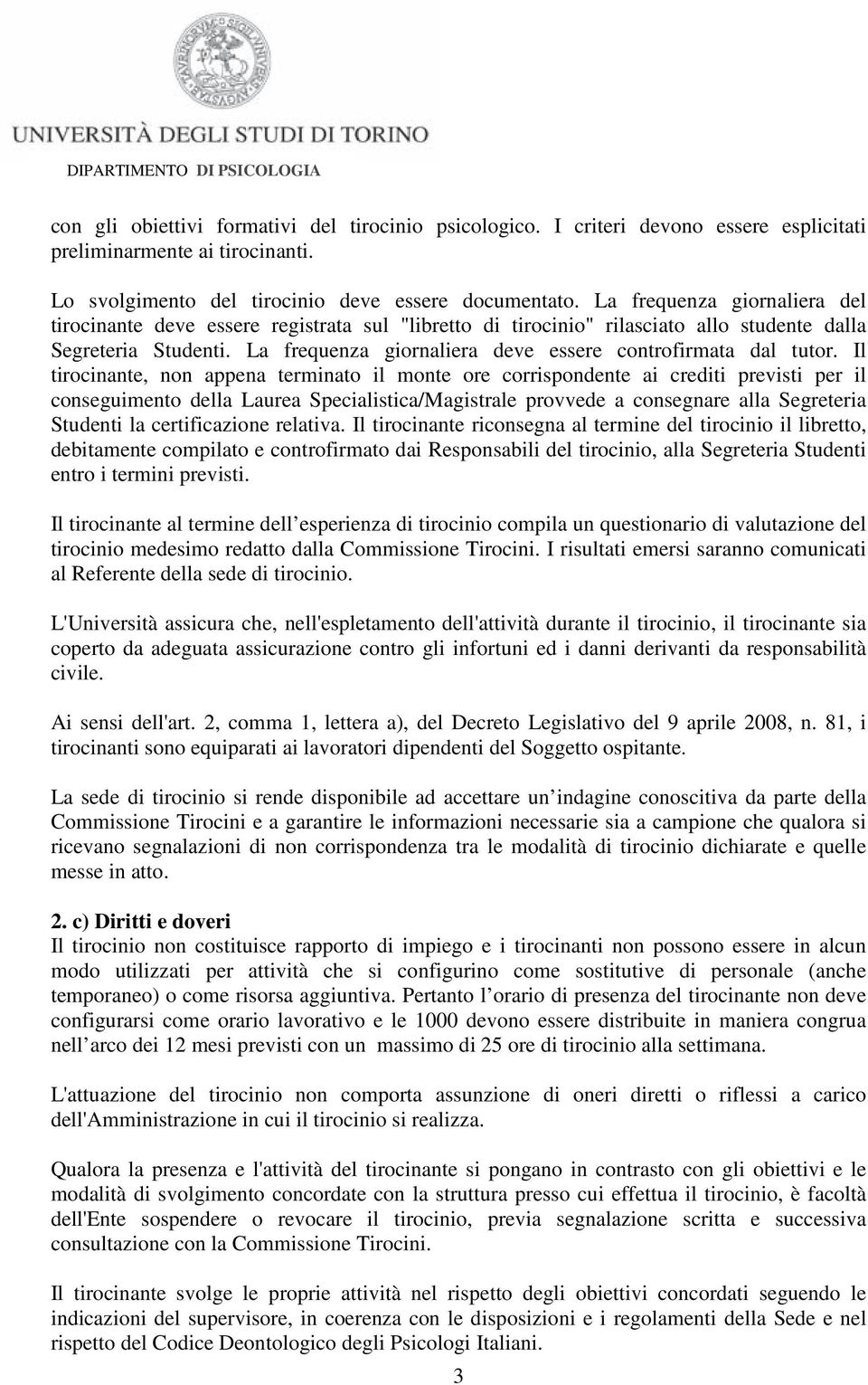 La frequenza giornaliera deve essere controfirmata dal tutor.