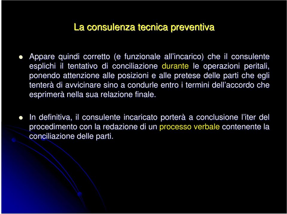 condurle entro i termini dell accordo che esprimerà nella sua relazione finale.