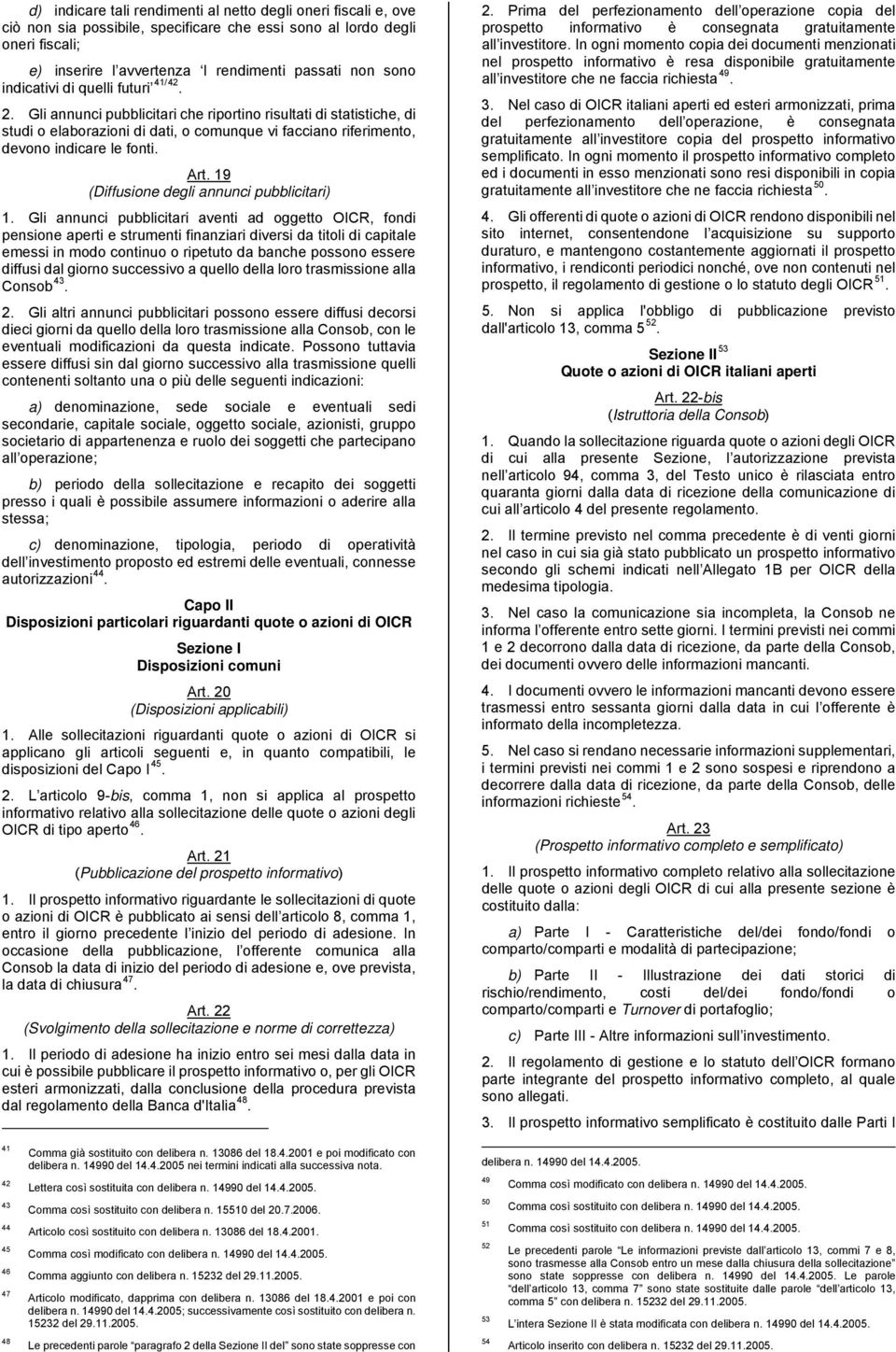 Art. 19 (Diffusione degli annunci pubblicitari) 1.