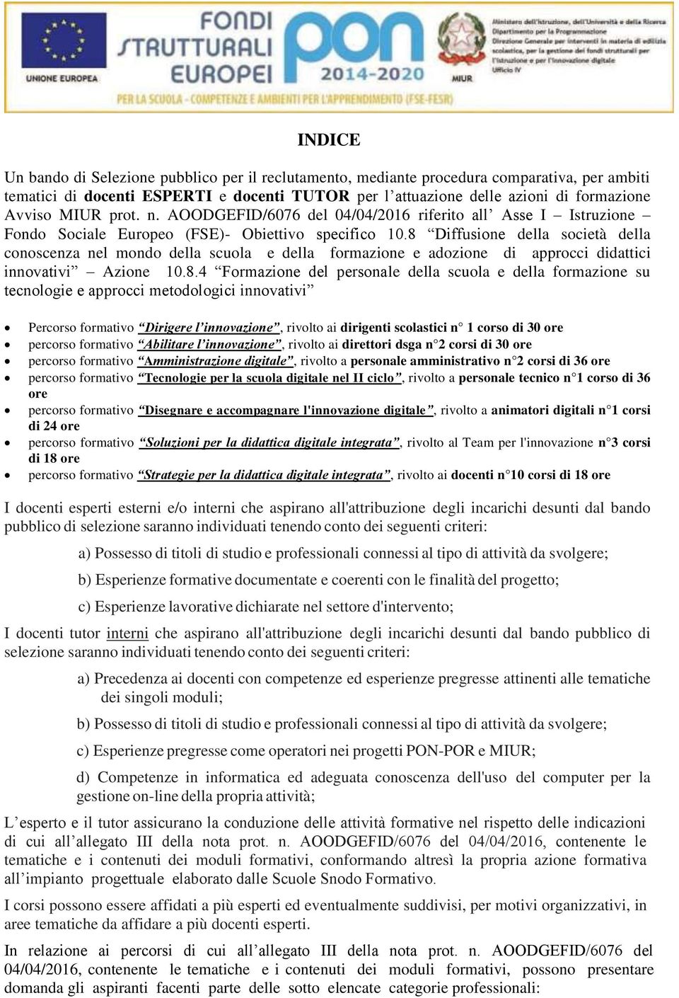 8 Diffusione della società della conoscenza nel mondo della scuola e della formazione e adozione di approcci didattici innovativi Azione 10.8.4 Formazione del personale della scuola e della