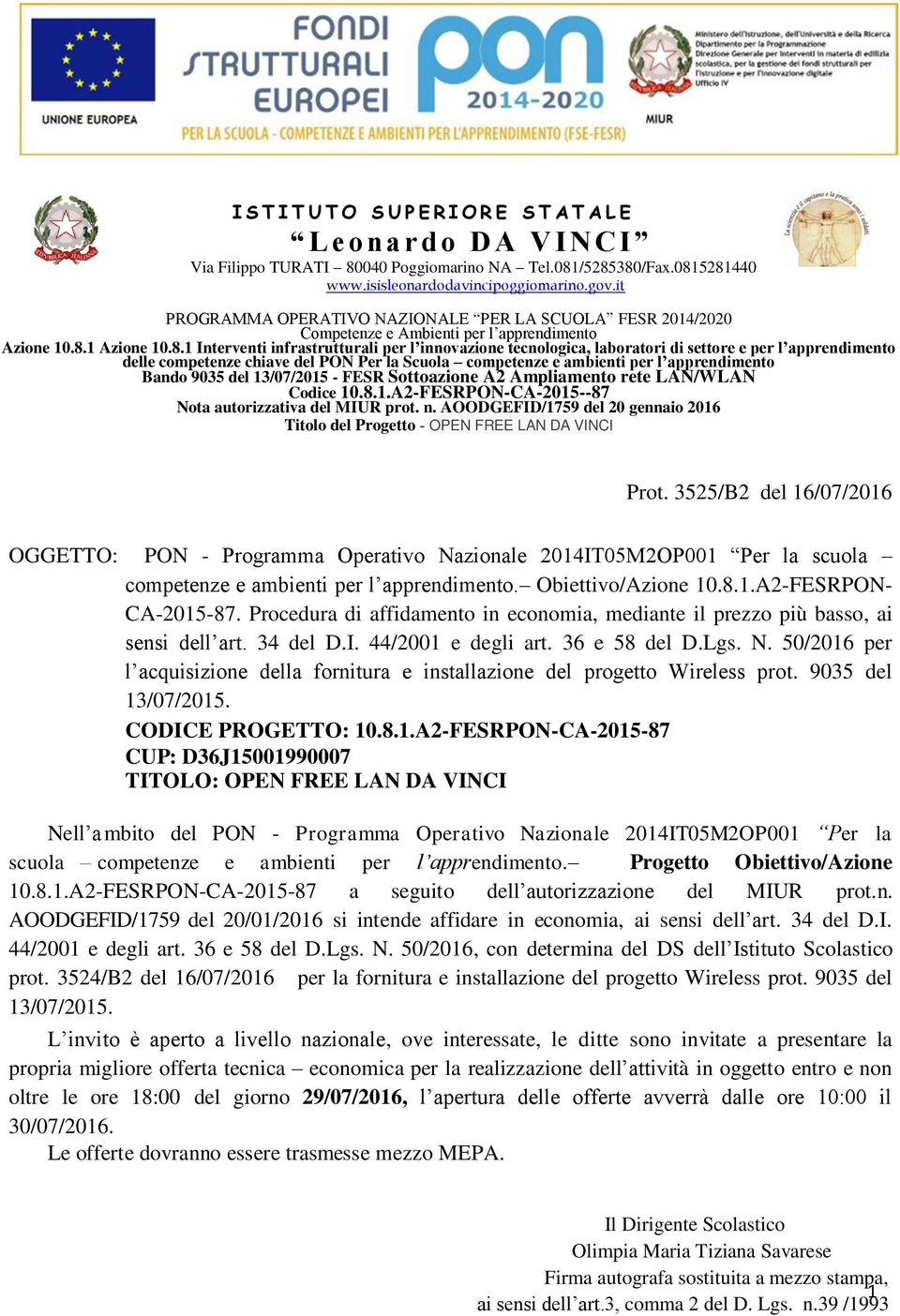 Procedura di affidamento in economia, mediante il prezzo più basso, ai sensi dell art. 34 del D.I. 44/2001 e degli art. 36 e 58 del D.Lgs. N.