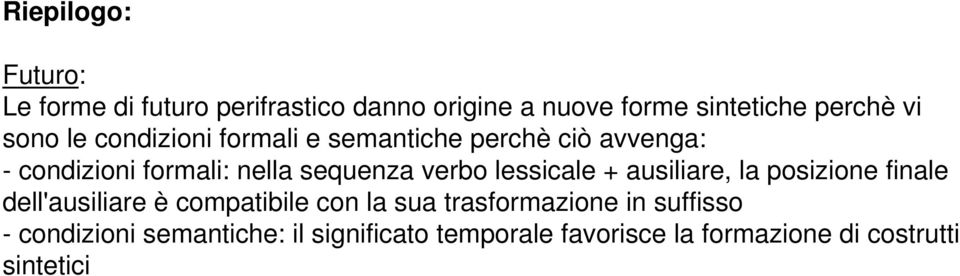 lessicale + ausiliare, la posizione finale dell'ausiliare è compatibile con la sua trasformazione in