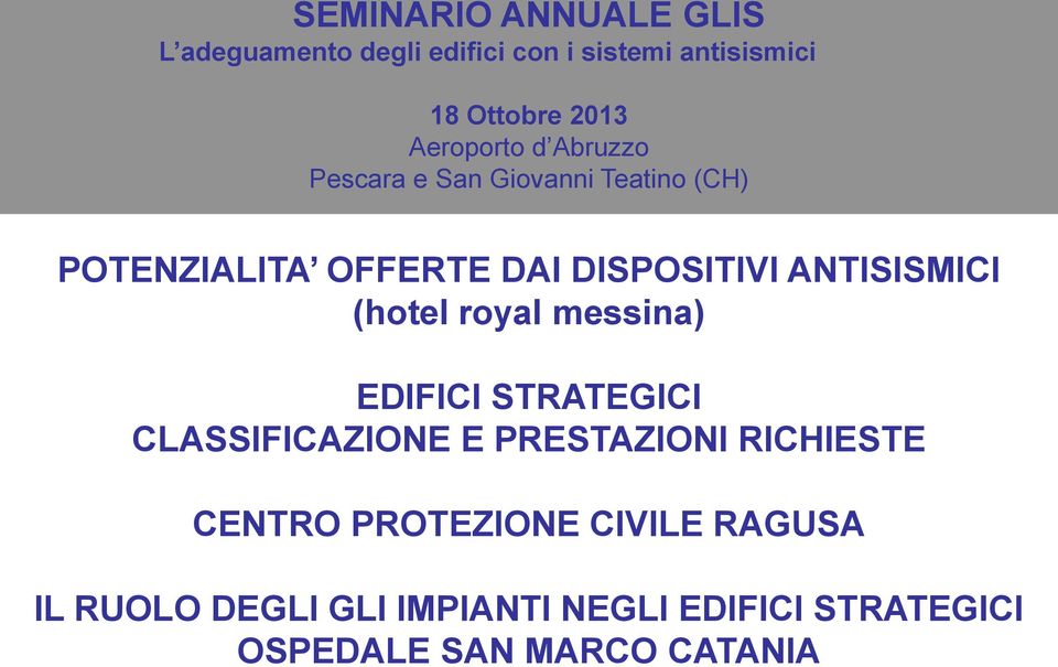 ANTISISMICI (hotel royal messina) EDIFICI STRATEGICI CLASSIFICAZIONE E PRESTAZIONI RICHIESTE