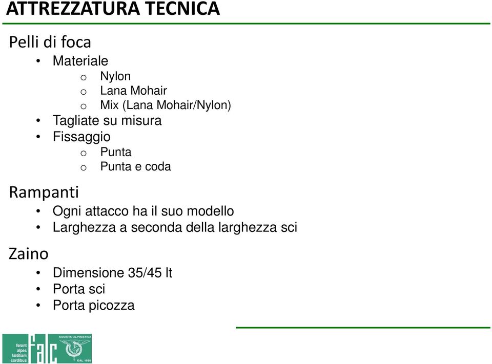 e cda Rampanti Ogni attacc ha il su mdell Larghezza a secnda