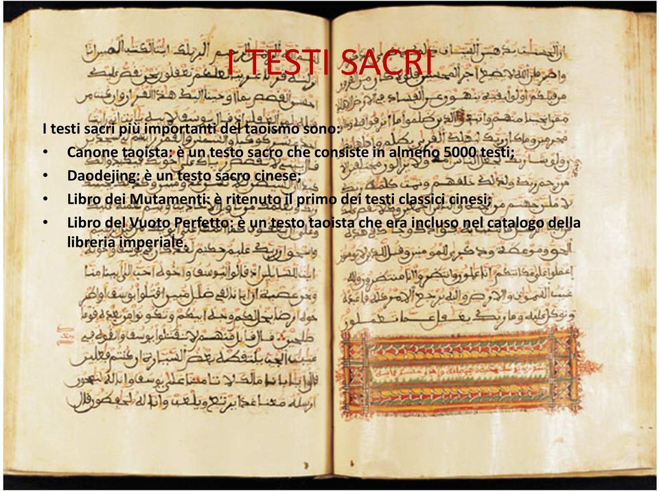 Libro dei Mutamenti: è ritenuto il primo dei testi classici cinesi; Libro del