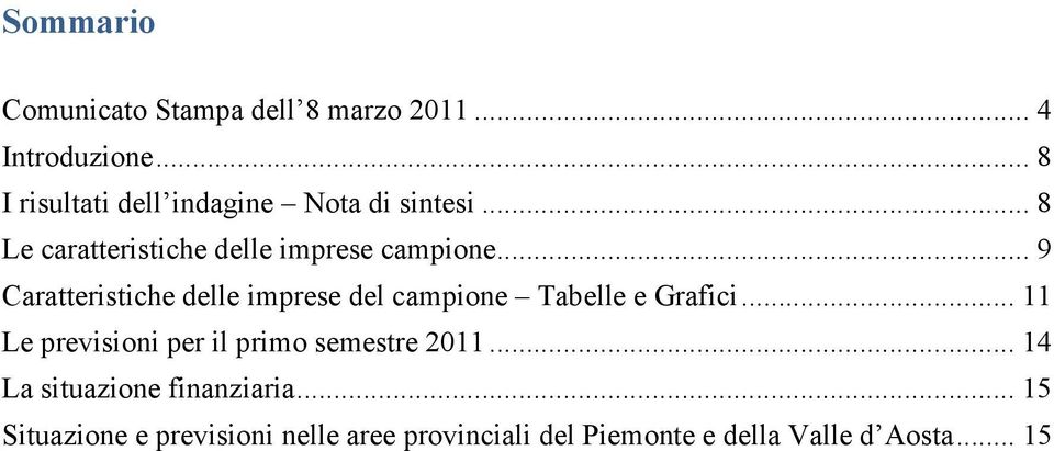 .. 9 Caratteristiche delle imprese del campione Tabelle e Grafici.