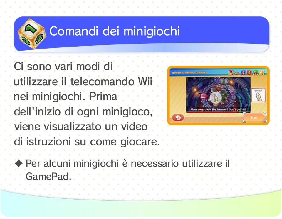 Prima dell'inizio di ogni minigioco, viene visualizzato un