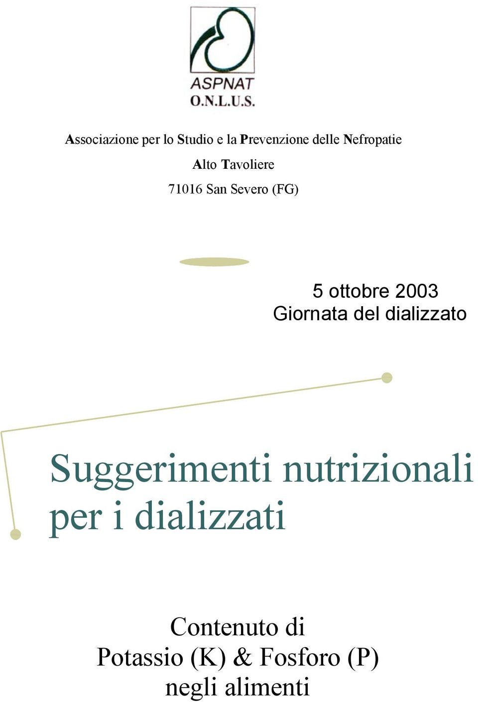 ottobre 2003 Giornata del dializzato Suggerimenti