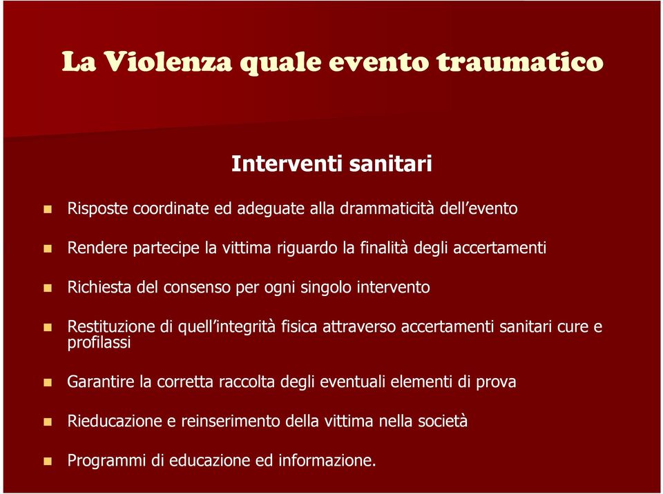 integrità fisica attraverso accertamenti sanitari cure e profilassi Garantire la corretta raccolta degli