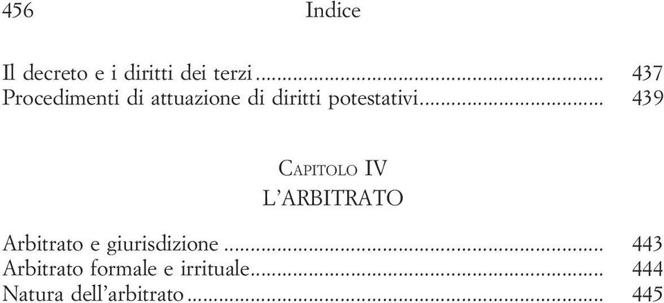 .. 439 CAPITOLO IV L ARBITRATO Arbitrato e giurisdizione.