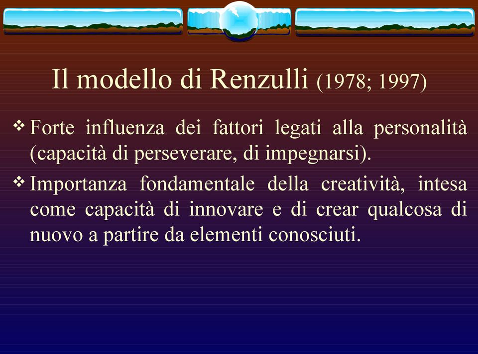 Importanza fondamentale della creatività, intesa come capacità di